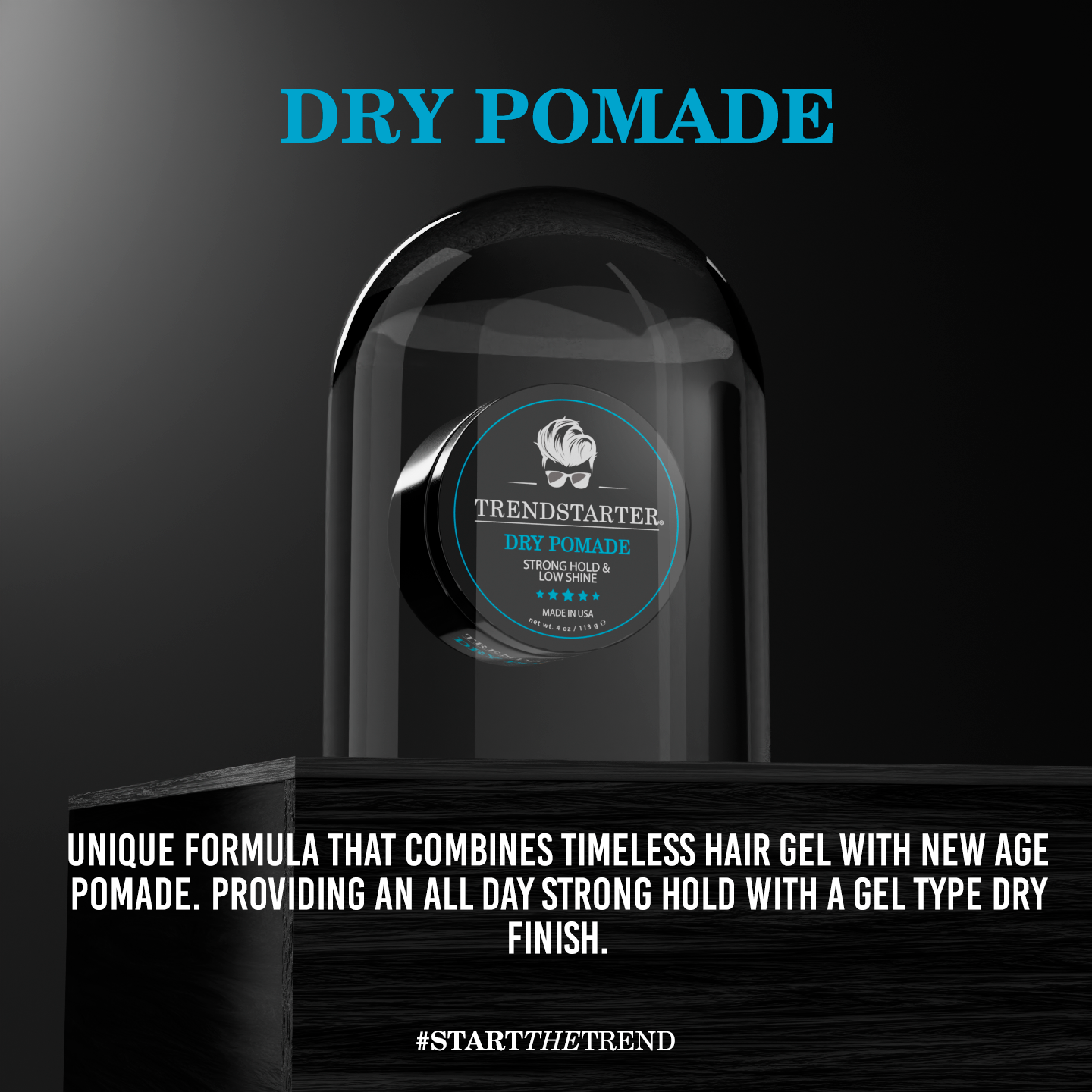 TRENDSTARTER - DRY POMADE - Strong Hold - Low Shine (4oz)