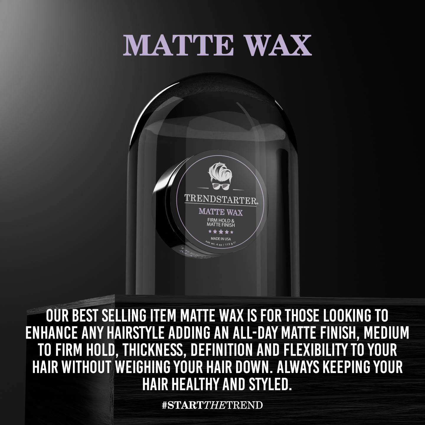TRENDSTARTER - MATTE WAX - Firm Hold - Matte Finish (4oz)